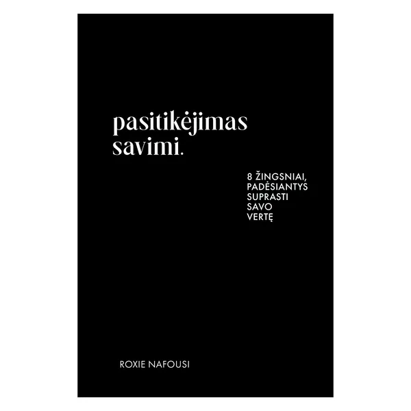 Knyga Roxie Nafousi PASITIKĖJIMAS SAVIMI