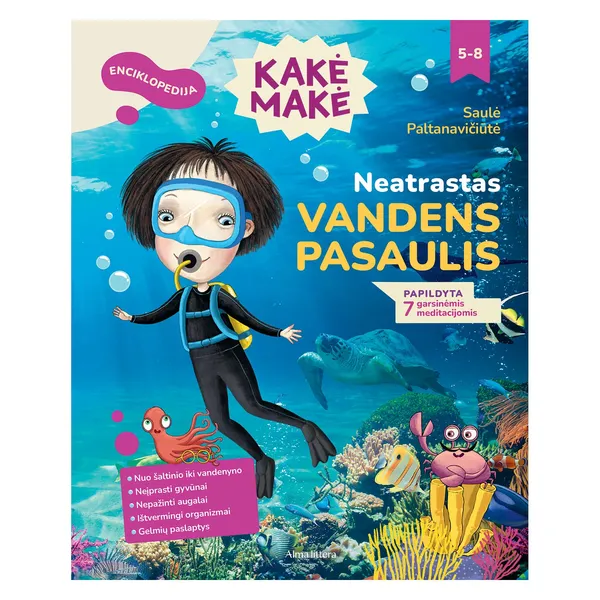 Knyga Saulė Paltanavičiūtė KAKĖ MAKĖ. ENCIKLOPEDIJA. NEATRASTAS VANDENS PASAULIS