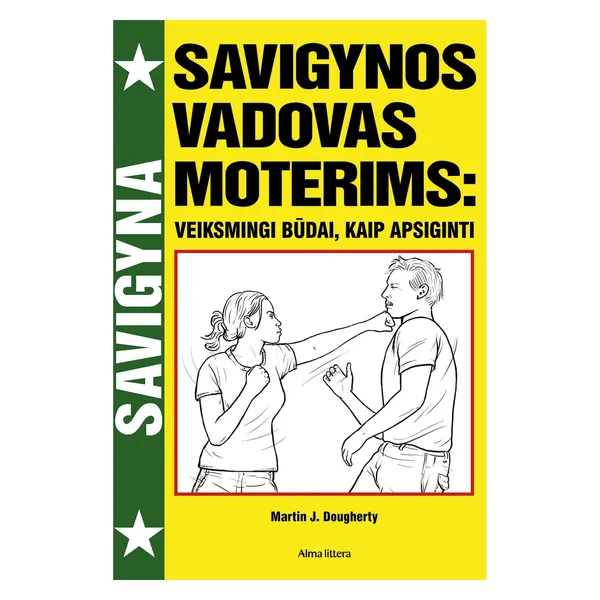 Knyga Martin J. Dougherty SAVIGYNOS VADOVAS MOTERIMS: VEIKSMINGI BŪDAI, KAIP APSIGINTI