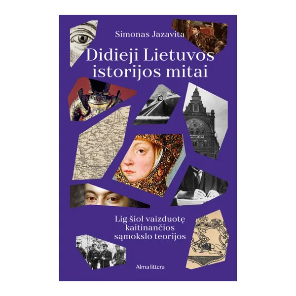 Knyga Simonas Jazavita DIDIEJI LIETUVOS ISTORIJOS MITAI