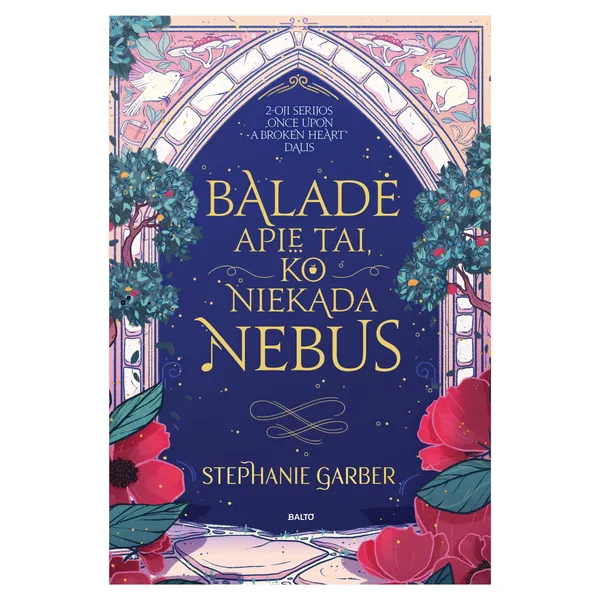 Knyga Stephanie Garber BALADĖ APIE TAI KO NEBUVO