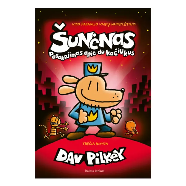 Knyga Dav Pilkey ŠUNĖNAS. PASAKOJIMAS APIE DU KAČIUKUS