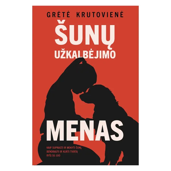 Knyga Grėtė Krutovienė ŠUNŲ UŽKALBĖJIMO MENAS
