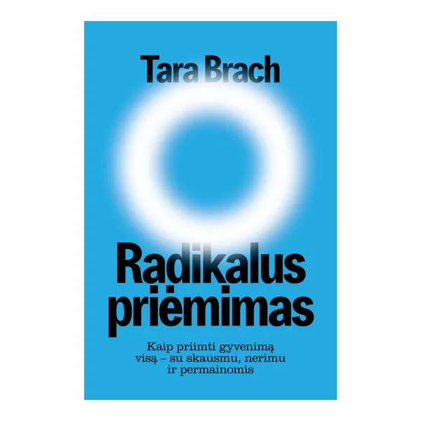 Knyga Tara Brach RADIKALUS PRIĖMIMAS