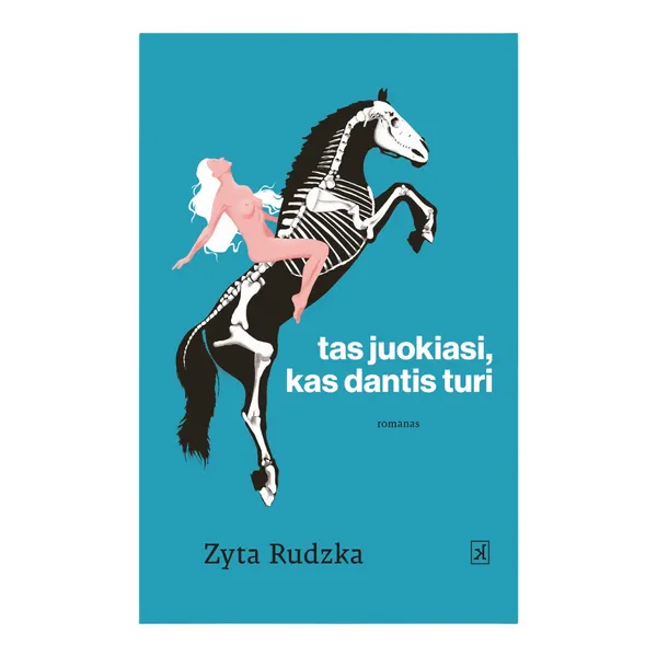 Knyga Zyta Rudzka TAS JUOKIASI, KAS DANTIS TURI