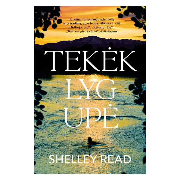 Knyga Shelley Read TEKĖK LYG UPĖ