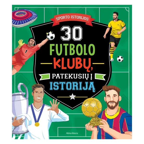 Knyga Teo Benedetti 30 FUTBOLO KLUBŲ, PATEKUSIŲ Į ISTORIJĄ