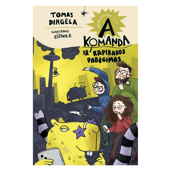 Knyga Tomas Dirgėla A KOMANDA IR KAPIBAROS PABĖGIMAS. ŠEŠTAS NUOTYKIS