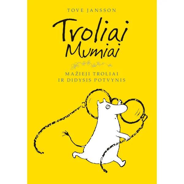 Knyga Tove Jansson TROLIAI MUMIAI. MAŽIEJI TROLIAI IR DIDYSIS POTVYNIS, 7-10 m