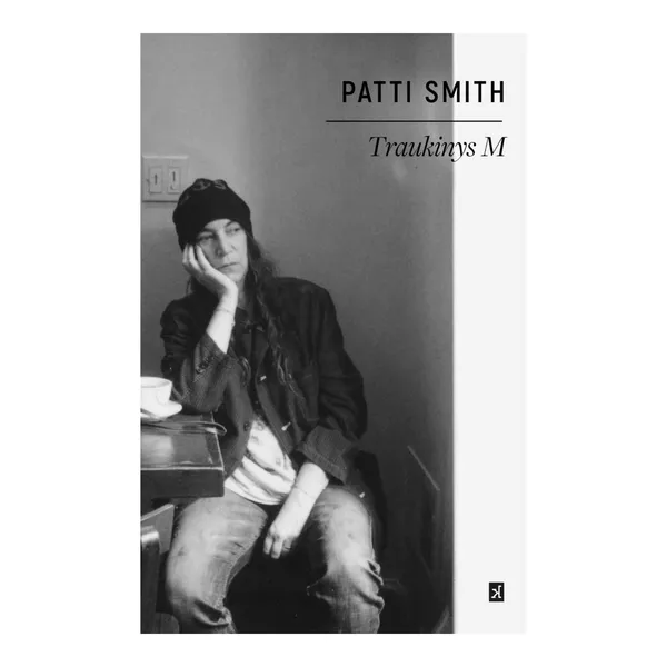 Knyga Patti Smith TRAUKINYS M