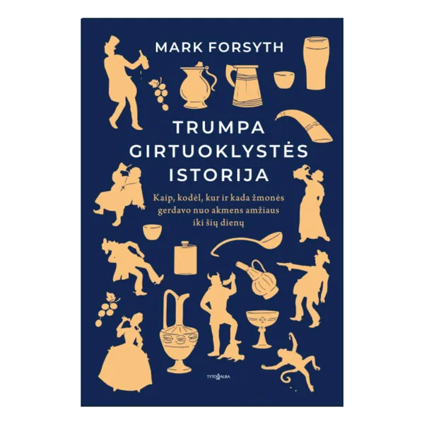 Knyga Mark Forsyth TRUMPA GIRTUOKLYSTĖS ISTORIJA