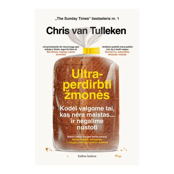 Knyga Chris van Tulleken ULTRAPERDIRBTI ŽMONĖS. KODĖL VALGOME TAI, KAS NĖRA MAISTAS… IR NEGALIME NUSTOTI