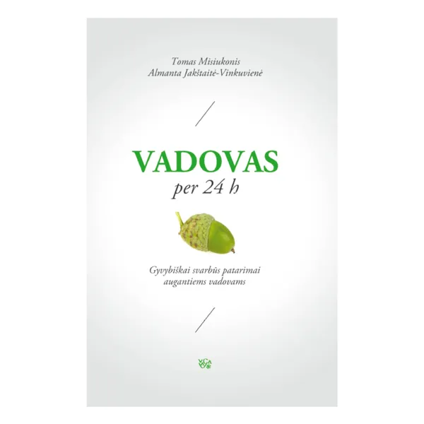 Knyga Tomas Misiukonis, Almanta Jakštaitė - Vinkuvienė VADOVAS PER 24 H. GYVYBIŠKAI SVARBŪS PATARIMAI AUGANTIEMS VADOVAMS