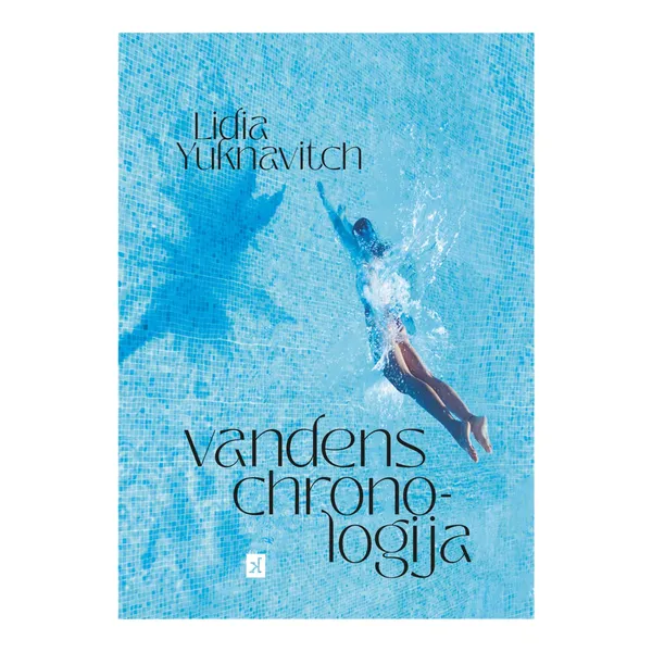 Knyga Lidia Yuknavitch VANDENS CHRONOLOGIJA