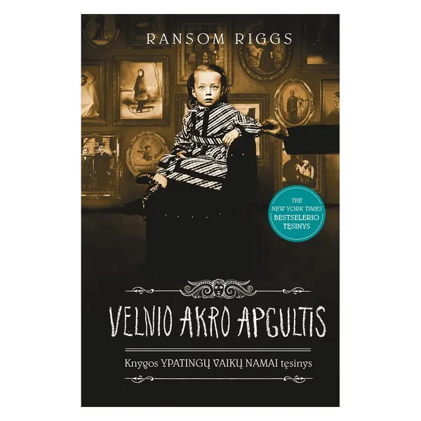 Knyga Ransom Riggs VELNIO AKRO APGULTIS. YPATINGŲ VAIKŲ NAMAI ŠEŠTA KNYGA, nuo 10 iki 18 metų