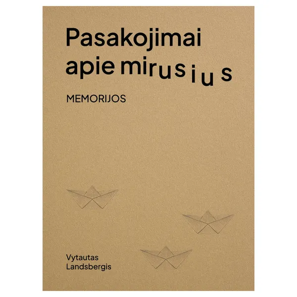 Knyga Vytautas Landsbergis PASAKOJIMAI APIE MIRUSIUS. MEMORIJOS
