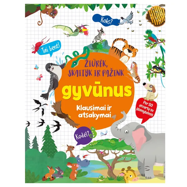 Knyga ŽIŪRĖK SKAITYK IR PAŽINK GYVŪNUS. KLAUSIMAI IR ATSAKYMAI, 3-6 m.
