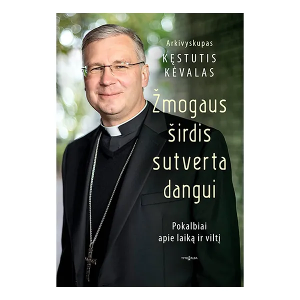 Knyga Kęstutis Kėvalas, Vytautas Raškauskas ŽMOGAUS ŠIRDIS SUTVERTA DANGUI