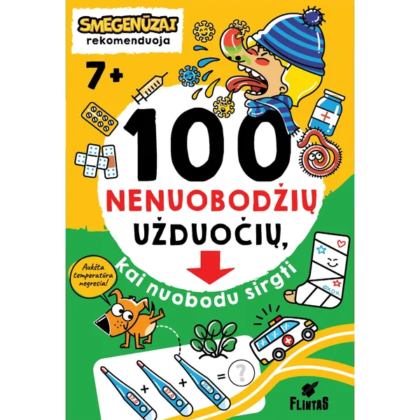 Spalvinimo knyga Jūratė Radžiūnaitė 100 NENUOBODŽIŲ UŽDUOČIŲ KAI NUOBODU SIRGTI, 7-10 m.