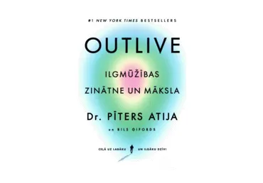 Grāmata.Outlive.Ilgmūžības zinātne un māksla