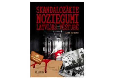 Gr.Skandalozākie nozieg.Latvijas vēsturē